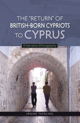 bokomslag The &quot;Return&quot; of British-Born Cypriots to Cyprus