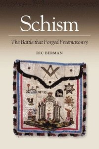 bokomslag Schism: The Battle That Forged Freemasonry
