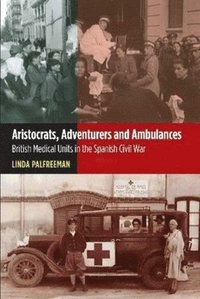 bokomslag Aristocrats, Adventurers and Ambulances