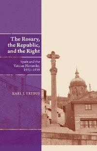 bokomslag Rosary, the Republic and the Right