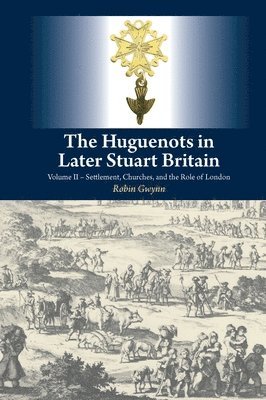 bokomslag The Huguenots in Later Stuart Britain