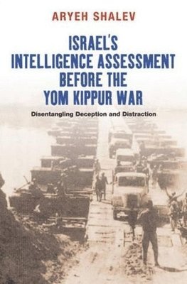 Israel's Intelligence Assessment Before the Yom Kippur War 1