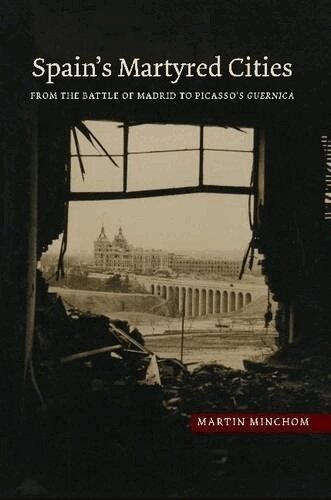 Martin Minchom - Spain's Martyred Cities, Inbunden