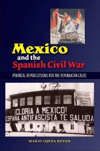 Mario Ojeda Revah - Mexico and the Spanish Civil War, Inbunden