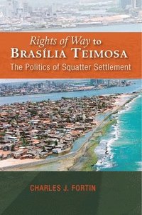bokomslag Rights of Way to Brasilia Teimosa