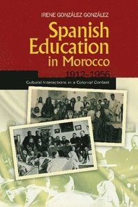bokomslag Spanish Education in Morocco, 1912-1956