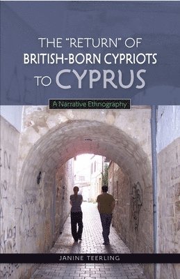 bokomslag The &quot;Return&quot; of British-Born Cypriots to Cyprus