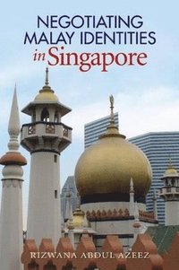 bokomslag Negotiating Malay Identities in Singapore