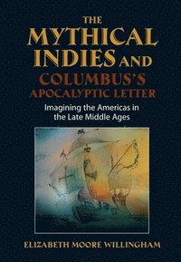 bokomslag Mythical Indies and Columbus's Apocalyptic Letter