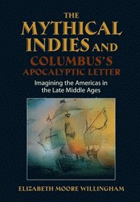 bokomslag Mythical Indies and Columbus's Apocalyptic Letter