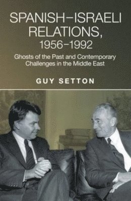 Spanish-Israeli Relations, 1956-1992 1