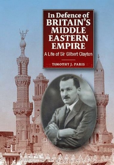 bokomslag In Defence of Britain's Middle Eastern Empire