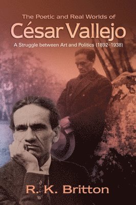 bokomslag The Poetic and Real Worlds of Csar Vallejo (1892-1938)