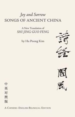 Ha Poong Kim - Joy and Sorrow Songs of Ancient China, Häftad