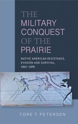 bokomslag Military Conquest of the Prairie