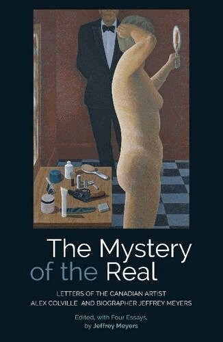 Jeffrey Meyers - Mystery of the Real, Häftad