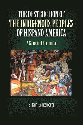 bokomslag Destruction of the Indigenous Peoples of Hispano America