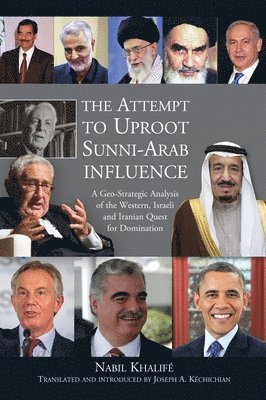 Joseph A. Kéchichian - Attempt to Uproot Sunni-Arab Influence, Inbunden