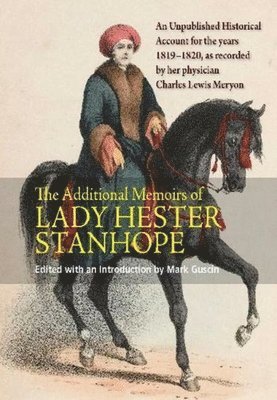 Additional Memoirs of Lady Hester Stanhope 1