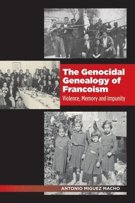 Antonio Miguez Macho - Genocidal Genealogy of Francoism, Häftad