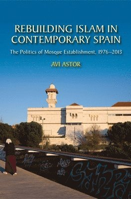 Rebuilding Islam in Contemporary Spain 1