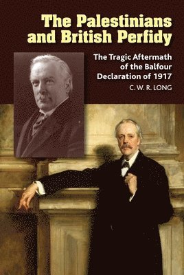 Richard Long - Palestinians and British Perfidy, Inbunden