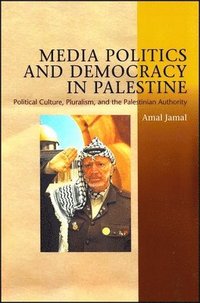 bokomslag Media Politics and Democracy in Palestine