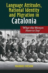 bokomslag Language Attitudes, National Identity and Migration in Catalonia