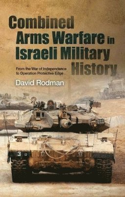 bokomslag Combined Arms Warfare in Israeli Military History