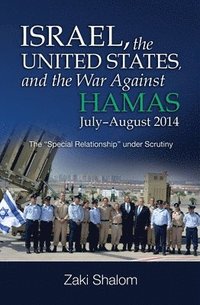 bokomslag Israel, the United States, and the War Against Hamas, July-August 2014