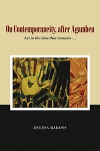 bokomslag On Contemporaneity, After Agamben: The Concept and Its Times