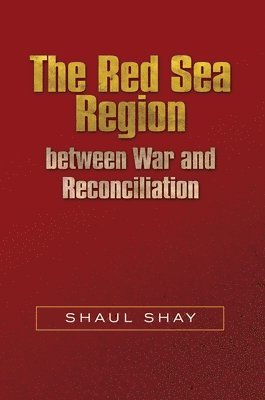 The Red Sea Region between War and Reconciliation 1
