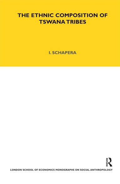 Isaac Schapera - Ethnic Composition of Tswana Tribes, Inbunden
