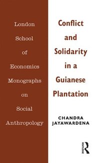 bokomslag Conflict and Solidarity in a Guianese Plantation