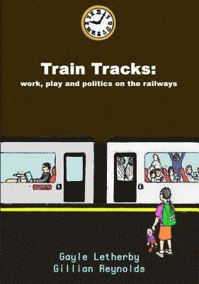 Gayle Letherby, Gillian Reynolds - Train Tracks, Häftad