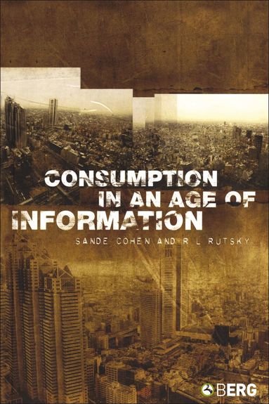 R. L. Rutsky, Sande Cohen - Consumption in an Age of Information, Häftad