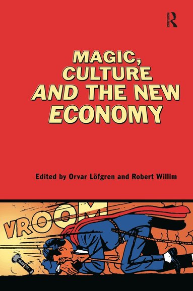 Robert Willim, Orvar Löfgren - Magic, Culture and the New Economy, Inbunden