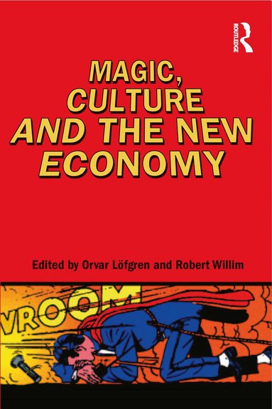 Robert Willim, Orvar Löfgren - Magic, Culture and the New Economy, Häftad