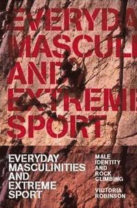 bokomslag Everyday Masculinities and Extreme Sport