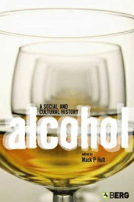Mack P. Holt - Alcohol, Inbunden
