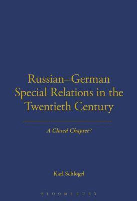 Russian-German Special Relations in the Twentieth Century 1
