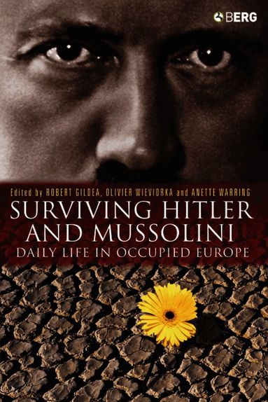 Robert Gildea, Olivier Wieviorka, Anette Warring - Surviving Hitler and Mussolini, Inbunden