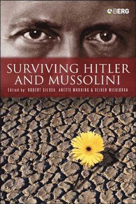 Robert Gildea, Olivier Wieviorka, Anette Waring - Surviving Hitler and Mussolini, Häftad