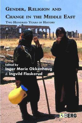 Inger Marie Okkenhaug, Ingvild Flaskerud - Gender, Religion and Change in the Middle East, Häftad