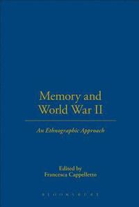 bokomslag Memory and World War II: An Ethnographic Approach