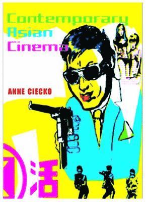 Anne Tereska Ciecko, Tereska Ciecko Anne - Contemporary Asian Cinema, Inbunden