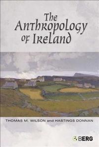 bokomslag The Anthropology of Ireland