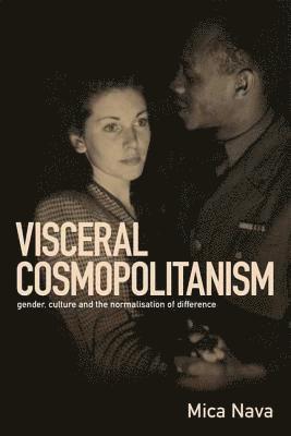 Mica Nava - Visceral Cosmopolitanism, Häftad