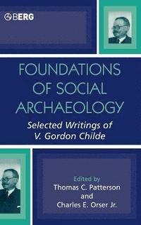 bokomslag Foundations of Social Archaeology