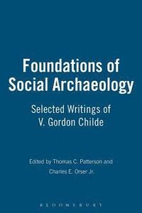 bokomslag Foundations of Social Archaeology